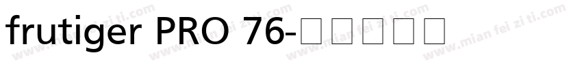 frutiger PRO 76字体转换